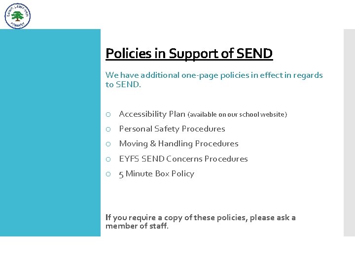 Policies in Support of SEND We have additional one-page policies in effect in regards