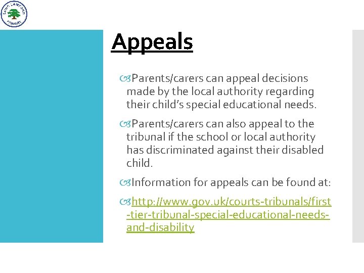 Appeals Parents/carers can appeal decisions made by the local authority regarding their child’s special
