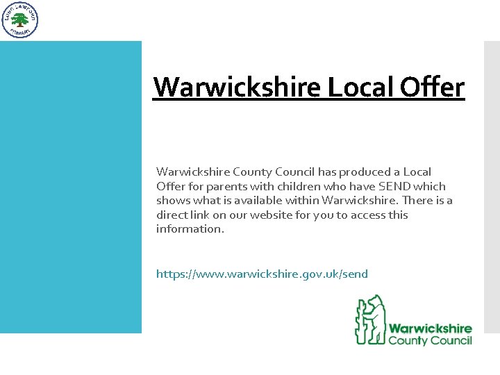 Warwickshire Local Offer Warwickshire County Council has produced a Local Offer for parents with