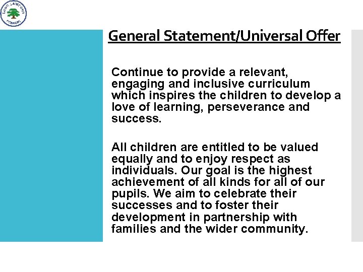 General Statement/Universal Offer Continue to provide a relevant, engaging and inclusive curriculum which inspires