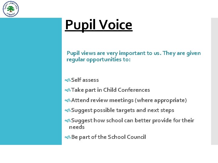 Pupil Voice Pupil views are very important to us. They are given regular opportunities