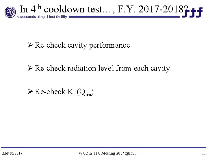 In 4 th cooldown test…, F. Y. 2017 -2018? superconducting rf test facility Ø