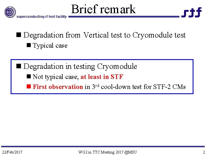 superconducting rf test facility Brief remark n Degradation from Vertical test to Cryomodule test