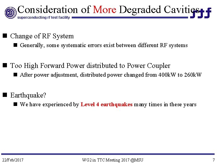 Consideration of More Degraded Cavities superconducting rf test facility n Change of RF System