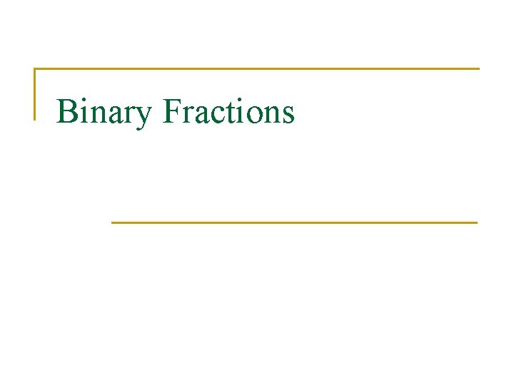 Binary Fractions 