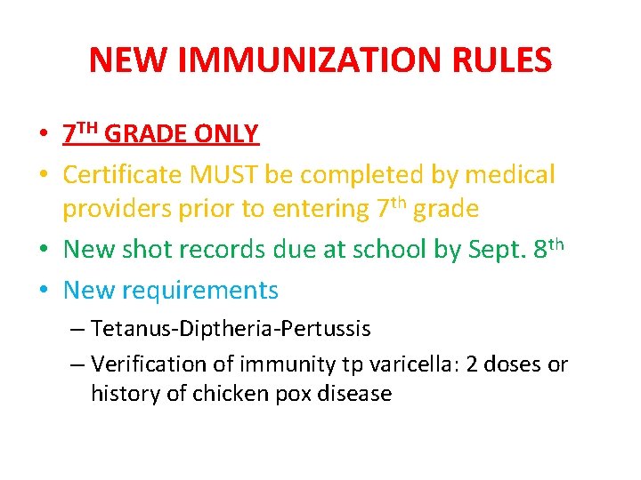 NEW IMMUNIZATION RULES • 7 TH GRADE ONLY • Certificate MUST be completed by