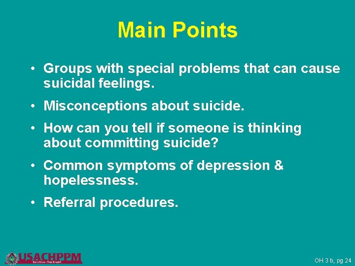 Main Points • Groups with special problems that can cause suicidal feelings. • Misconceptions