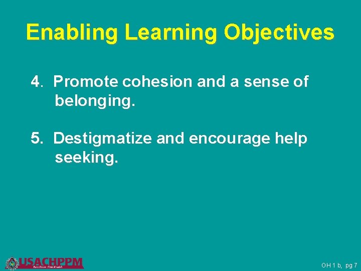 Enabling Learning Objectives 4. Promote cohesion and a sense of belonging. 5. Destigmatize and