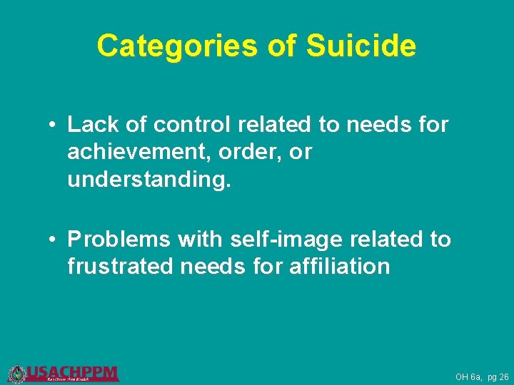 Categories of Suicide • Lack of control related to needs for achievement, order, or