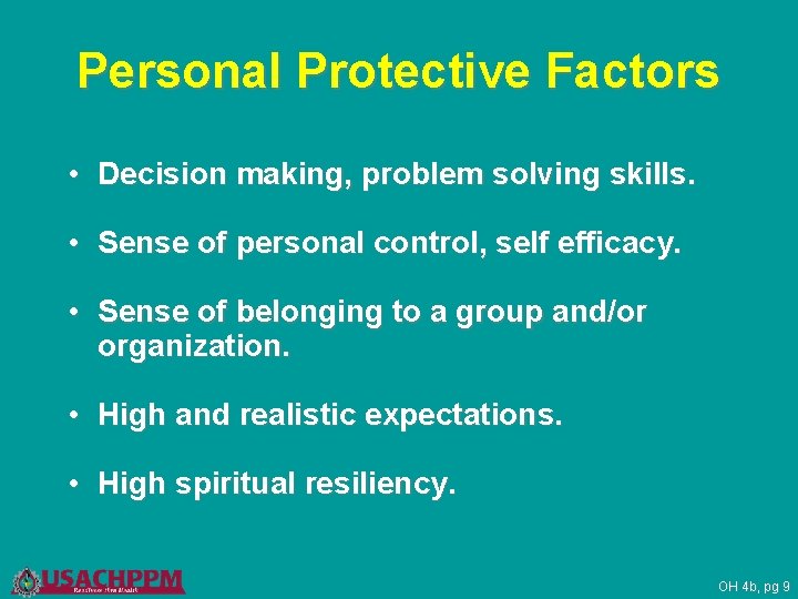 Personal Protective Factors • Decision making, problem solving skills. • Sense of personal control,
