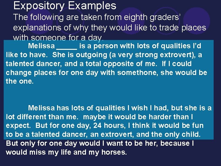 Expository Examples The following are taken from eighth graders’ explanations of why they would