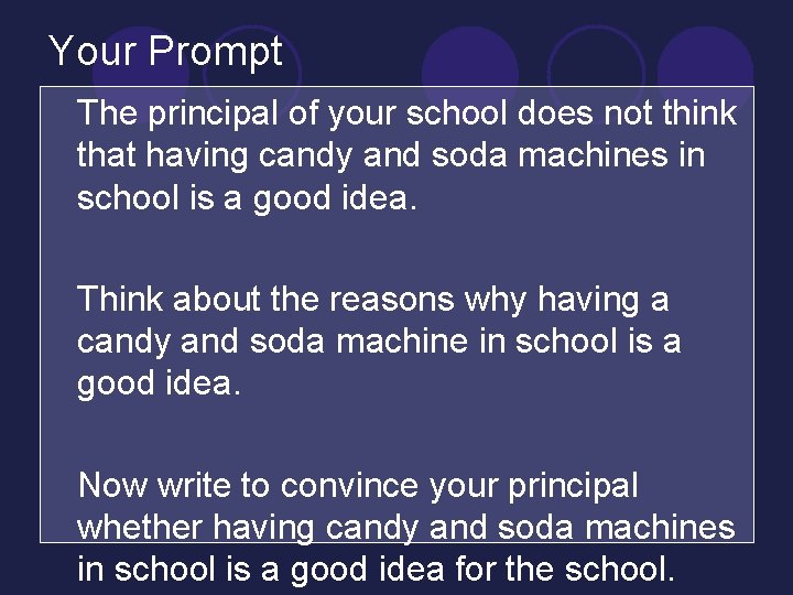 Your Prompt The principal of your school does not think that having candy and