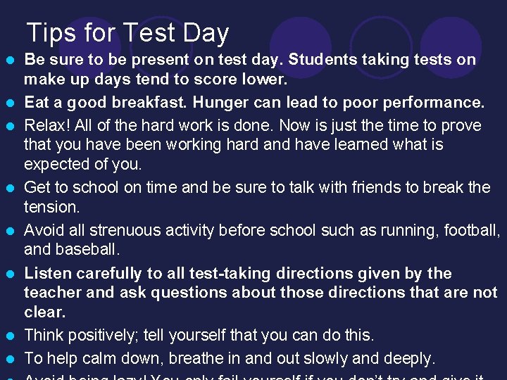Tips for Test Day l l l l Be sure to be present on