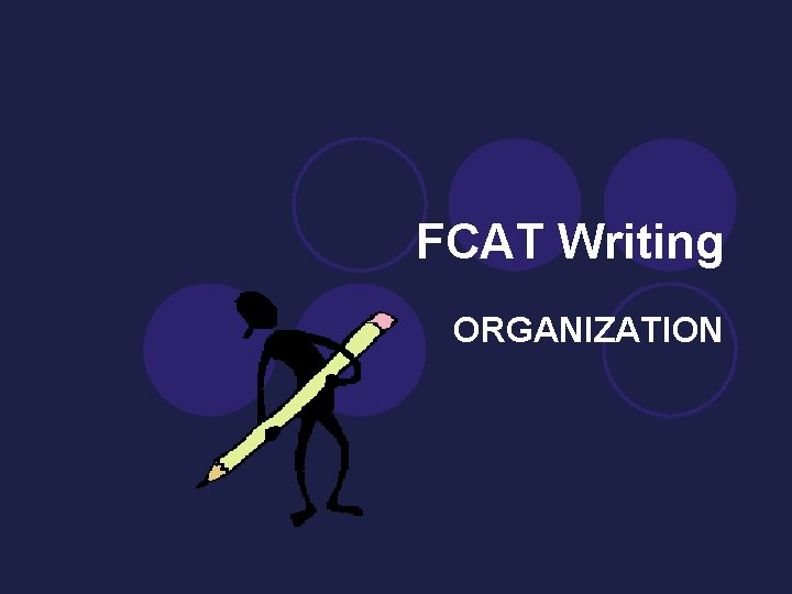 FCAT Writing ORGANIZATION 