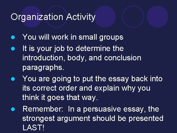 Organization Activity You will work in small groups l It is your job to