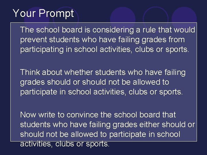 Your Prompt The school board is considering a rule that would prevent students who