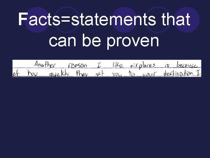 Facts=statements that can be proven 