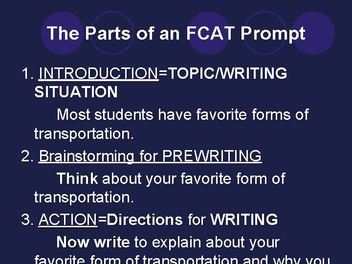 The Parts of an FCAT Prompt 1. INTRODUCTION=TOPIC/WRITING INTRODUCTION SITUATION Most students have favorite
