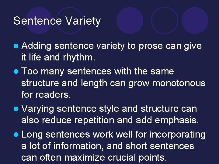 Sentence Variety l Adding sentence variety to prose can give it life and rhythm.