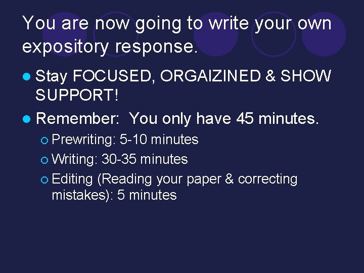 You are now going to write your own expository response. l Stay FOCUSED, ORGAIZINED