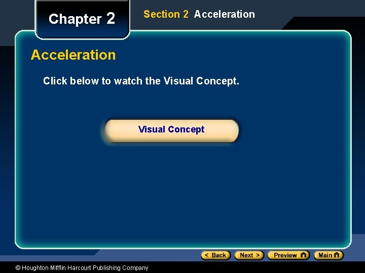 Chapter 2 Section 2 Acceleration Click below to watch the Visual Concept © Houghton