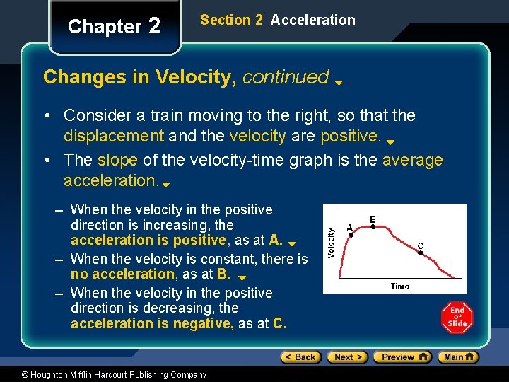 Chapter 2 Section 2 Acceleration Changes in Velocity, continued • Consider a train moving