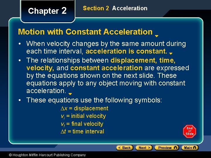 Chapter 2 Section 2 Acceleration Motion with Constant Acceleration • When velocity changes by