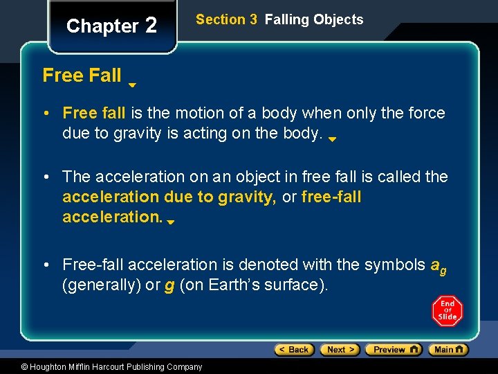 Chapter 2 Section 3 Falling Objects Free Fall • Free fall is the motion