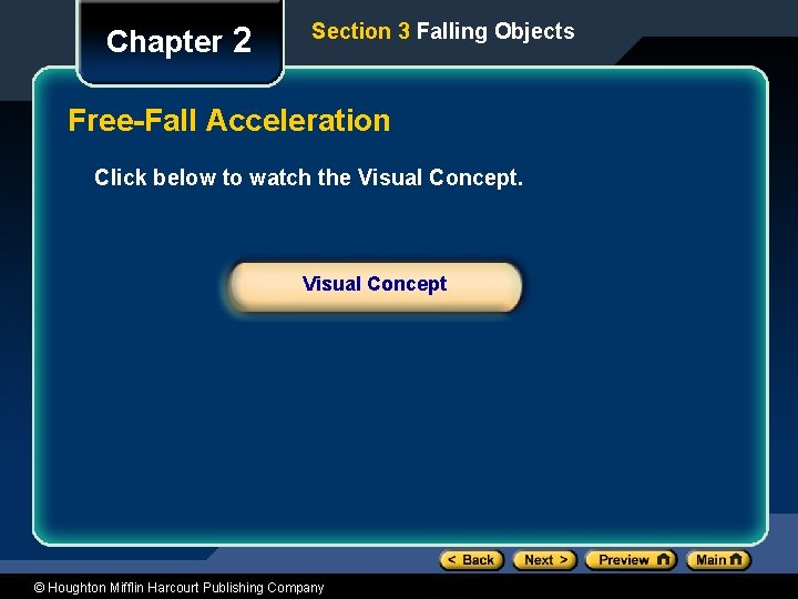 Chapter 2 Section 3 Falling Objects Free-Fall Acceleration Click below to watch the Visual