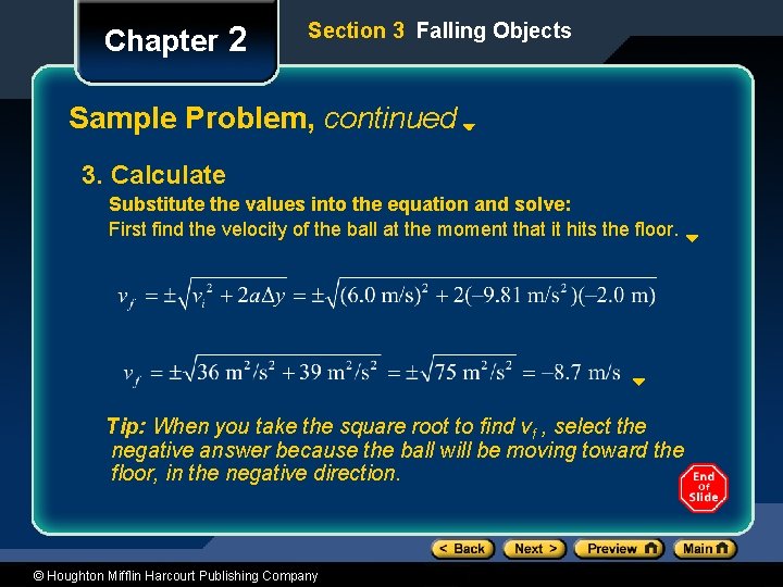 Chapter 2 Section 3 Falling Objects Sample Problem, continued 3. Calculate Substitute the values