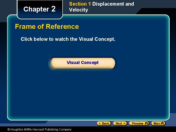 Chapter 2 Section 1 Displacement and Velocity Frame of Reference Click below to watch