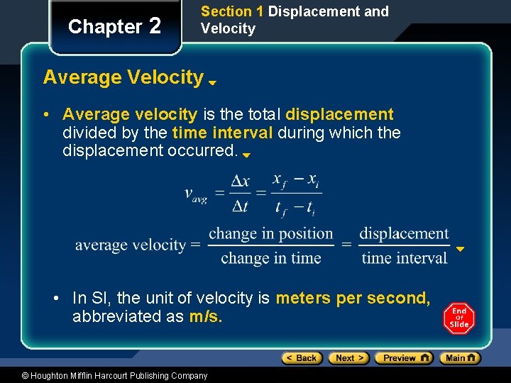 Chapter 2 Section 1 Displacement and Velocity Average Velocity • Average velocity is the