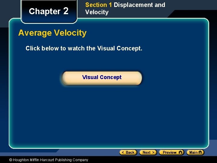 Chapter 2 Section 1 Displacement and Velocity Average Velocity Click below to watch the