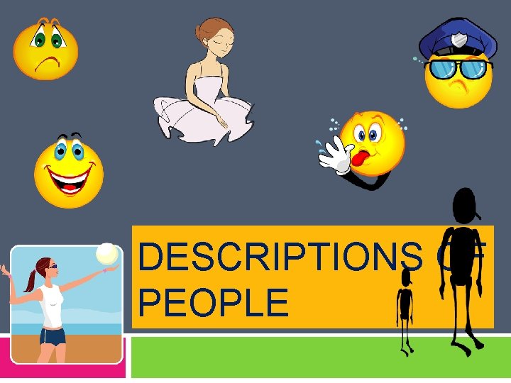 DESCRIPTIONS OF PEOPLE 
