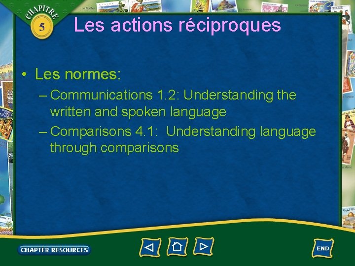 5 Les actions réciproques • Les normes: – Communications 1. 2: Understanding the written