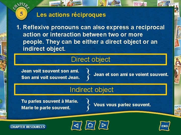 5 Les actions réciproques 1. Reflexive pronouns can also express a reciprocal action or