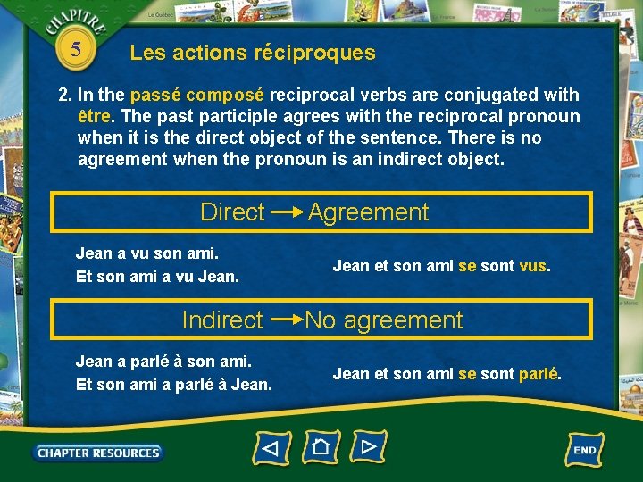 5 Les actions réciproques 2. In the passé composé reciprocal verbs are conjugated with