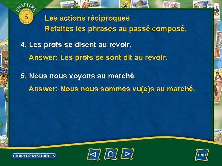 5 Les actions réciproques Refaites les phrases au passé composé. 4. Les profs se