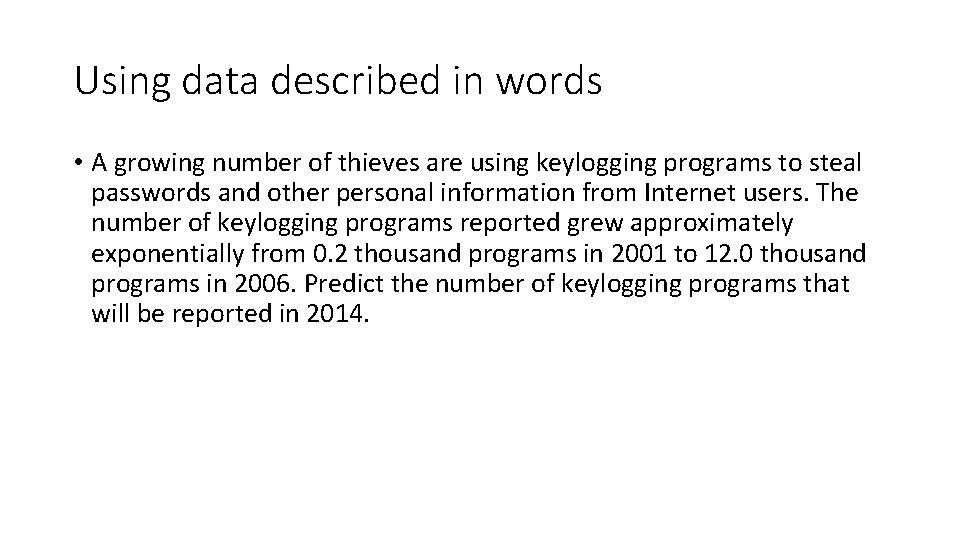 Using data described in words • A growing number of thieves are using keylogging