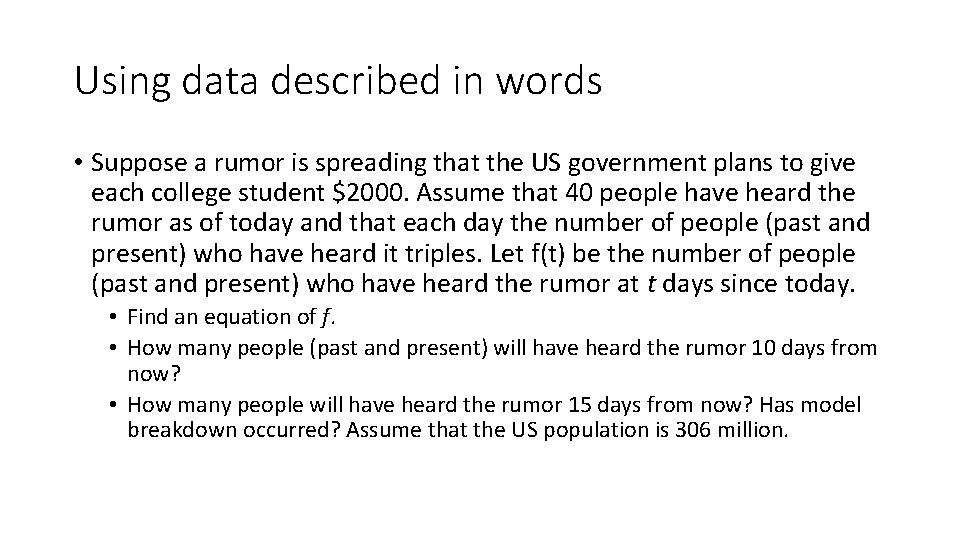 Using data described in words • Suppose a rumor is spreading that the US