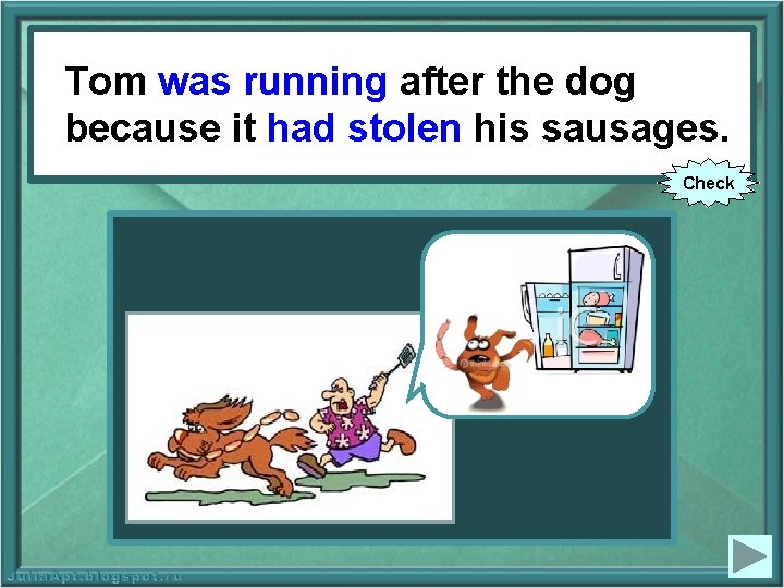 Tom(to was running after thebecause dog Tom run) after the dog it because it