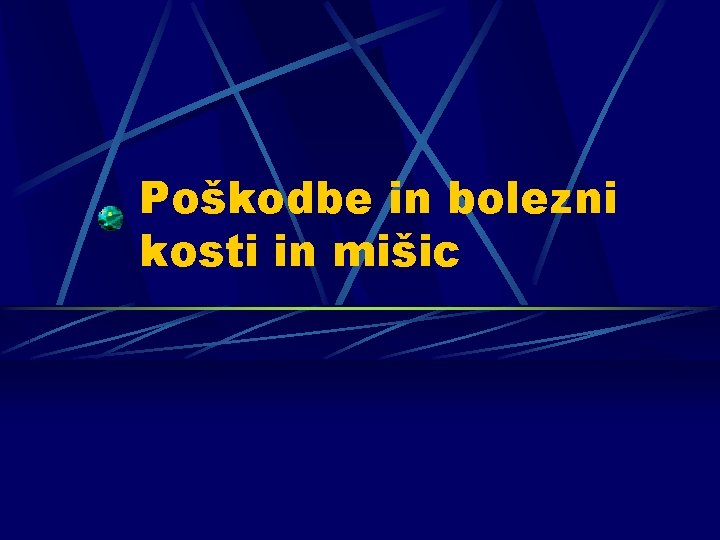 Poškodbe in bolezni kosti in mišic 