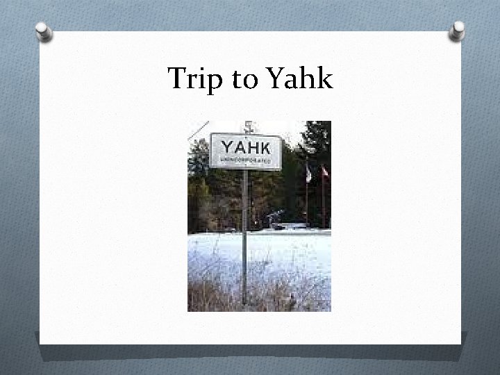 Trip to Yahk 