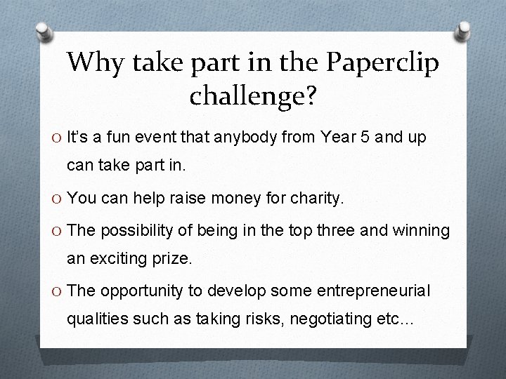 Why take part in the Paperclip challenge? O It’s a fun event that anybody