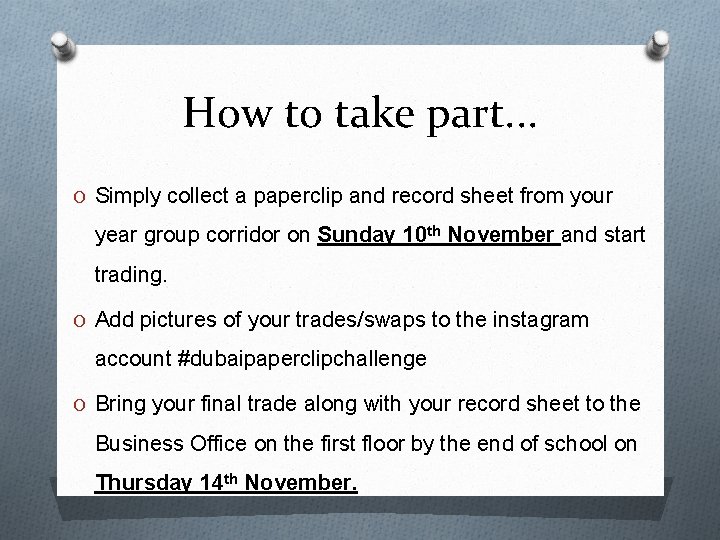 How to take part. . . O Simply collect a paperclip and record sheet