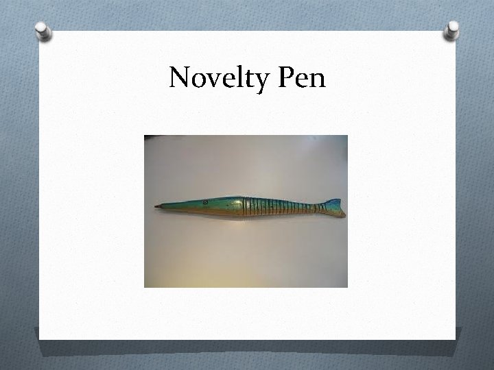 Novelty Pen 