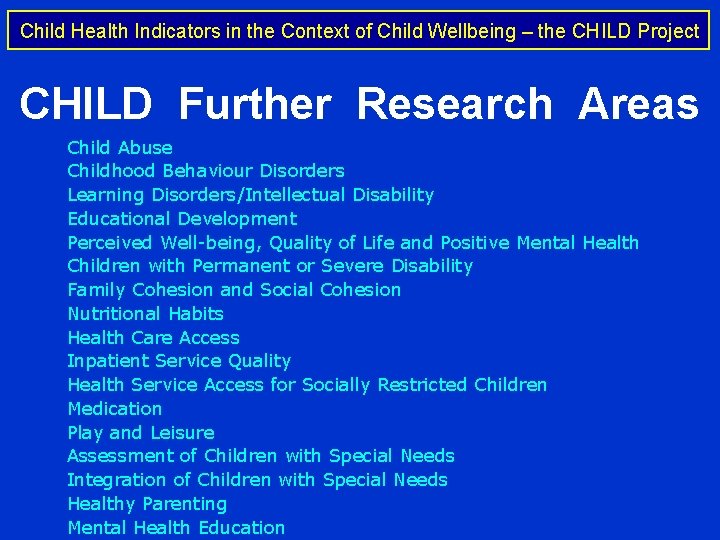 Child Health Indicators in the Context of Child Wellbeing – the CHILD Project CHILD