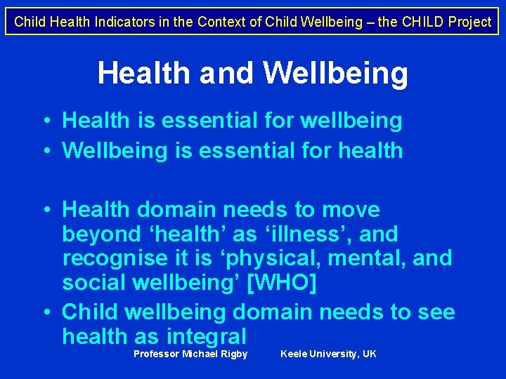 Child Health Indicators in the Context of Child Wellbeing – the CHILD Project Health