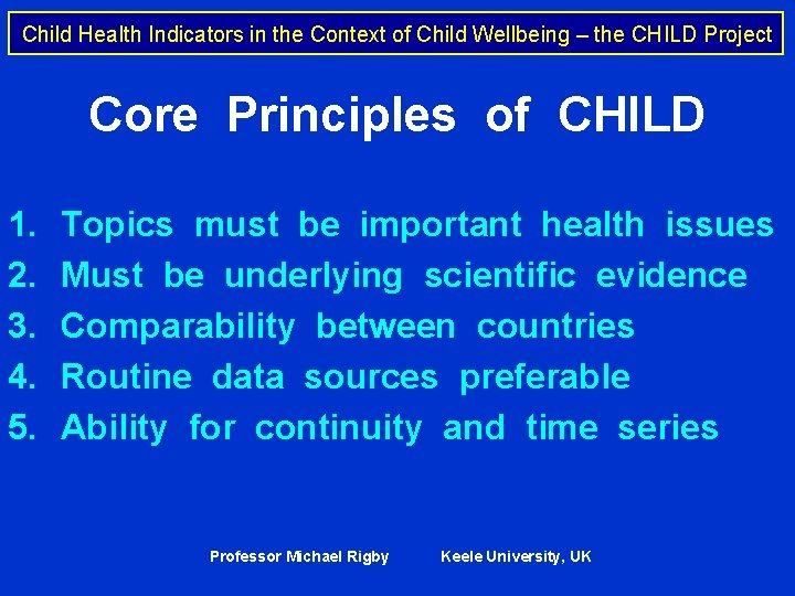 Child Health Indicators in the Context of Child Wellbeing – the CHILD Project Core
