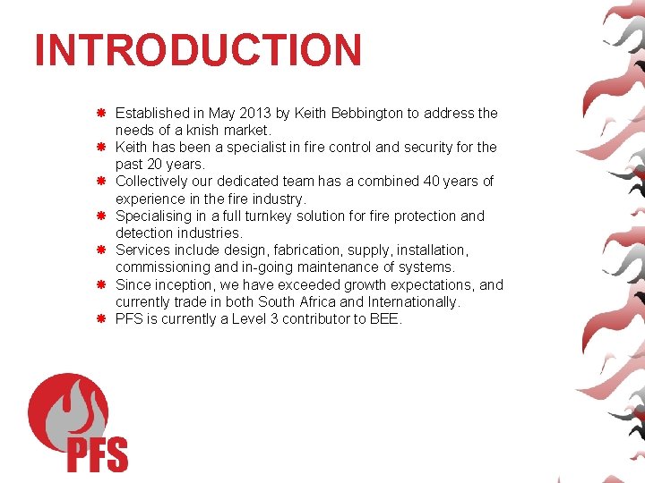 INTRODUCTION Established in May 2013 by Keith Bebbington to address the needs of a